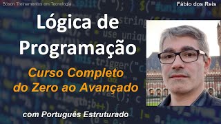 Curso Completo de Lógica de Programação com Português Estruturado do Zero ao Avançado [upl. by Newby]