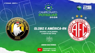 🔴 AO VIVO GLOBO X AMÉRICARN  POTIGUAR  2024 [upl. by Freeman]