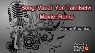 Karaoke  Vaadi yen Tamilselvi Tamil [upl. by Oberstone734]