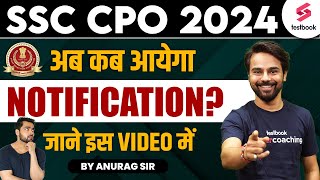 SSC CPO Notification 2024  SSC CPO 2024 New Vacancy Kab Ayega  SSC CPO Update By Anurag Sir [upl. by Bozovich]