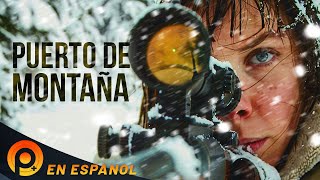 PUERTO DE MONTAÑA  HD  PELICULA COMPLETA DE ACCION EN ESPANOL LATINO [upl. by Aileahcim]