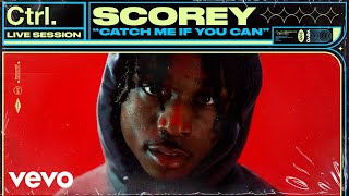 Scorey  Catch Me If You Can Live Session  Vevo Ctrl [upl. by Aderfla486]