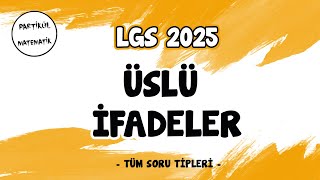 Üslü İfadeler  Tüm Soru Tipleri  LGS 2025  8Sınıf Matematik [upl. by Ecnarrat]