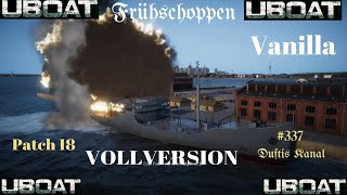 UBOAT  337 PATCH 18 MODS amp VANILLA [upl. by Nyraf]