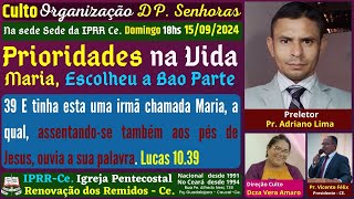 Sras Culto  15092024  Na Sede IPRR Ce Pr Vicente Félix [upl. by Nahs932]