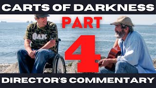 Carts of Darkness Directors Commentary Part 4 of 4 How To Make A Documentary [upl. by Nytnerb823]