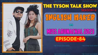 EPISODE 84  INGLISH MAKER WITH NABAM NADEK  THE TYSON TALK SHOW InglishMaker [upl. by Nybor175]