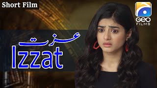 Izzat  Short Film  Hassan Niazi  Seher Khan  Geo Films [upl. by Kelleher]