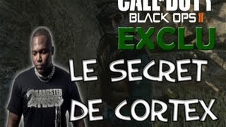 EXCLUSIVITÉ  Black Ops 2  Le Secret de Cortex [upl. by Nuaj596]