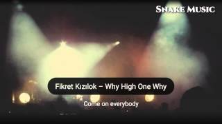 Fikret Kızılok  Why High Öne Why [upl. by Elrebma]