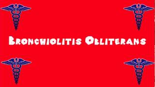 Pronounce Medical Words ― Bronchiolitis Obliterans [upl. by Latty]