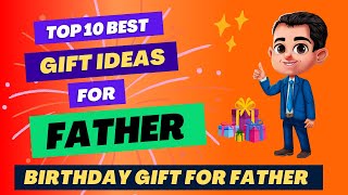 10 Best Gift Ideas For Father  Birthday Gift For Father  Gift For Dad [upl. by Notsirb644]