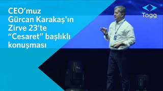 CEO’muz Gürcan Karakaşın Zirve 23’te “Cesaret” başlıklı konuşması [upl. by Tanaka]