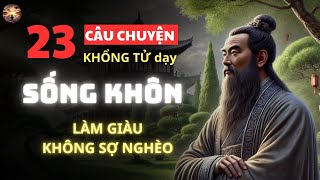 23 Câu Chuyện Lời Cổ Nhân Dạy Ngàn Đời Không Sai  Khổng Tử  Triết lý cuộc sống [upl. by Sanyu547]