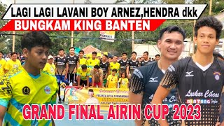 GRAND FINAL AIRIN CUP‼️LAGI LAGI BINTANG PROLIGA LAVANI‼️BOY ARNEZHENDRA BUNGKAM AUNG KING BANTEN [upl. by Delila]