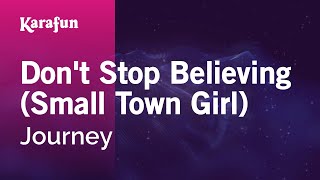 Dont Stop Believin Small Town Girl  Journey  Karaoke Version  KaraFun [upl. by Larina]