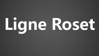 How To Pronounce Ligne Roset [upl. by Rains]