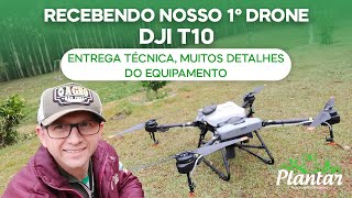 Recebendo nosso 1º Drone Pulverização DJI T10 Entrega técnica com detalhes do equipamento v126 [upl. by Nolyaj]