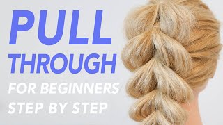 How To Pull Through Braid Step by Step For Beginners  EASY amp SIMPLE HAIRSTYLE  NO BRAIDING [upl. by Laekcim557]