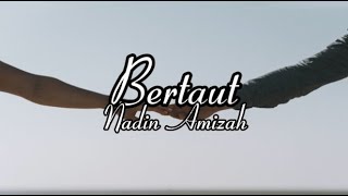 Bertaut  Nadin Amizah Lyrics [upl. by Burck]