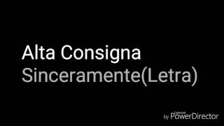 Alta ConsignaSinceramenteLetra [upl. by Aicilaanna]