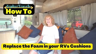 How to Replace the Foam in our Airstream’s Cushions  RV Lifestyle [upl. by Tram]