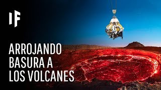 ¿Qué pasaría si arrojáramos nuestra basura a los volcanes [upl. by Cas]