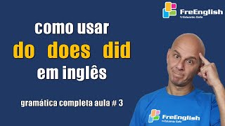 Como Usar Do  Does  Did Completamente em Inglês [upl. by Byrdie588]