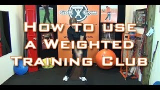 Golf Fitness  How To Use A Weighted Golf Training Club [upl. by Nahttam]