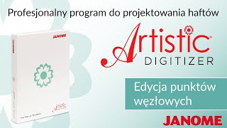 Edycja punktów węzłowych w programie do haftowania Janome Artistic Digitizer [upl. by Gladstone170]