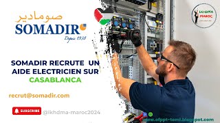 SOMADIR Recrute un Aide Electricien sur CASABLANCA ofppt casablanca [upl. by Adolph]