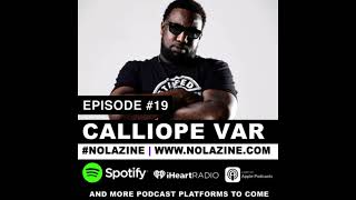 CALLIOPE VAR NOLAZINE PODCAST EPISODE 19 [upl. by Zarihs330]