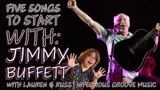 5 Songs To Start With Jimmy Buffett with Lauren  Infectious Groove Music [upl. by Helas]