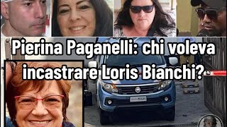 Pierina Paganelli chi voleva incastrare Loris Bianchi [upl. by Ecnerrat]