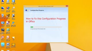 How to Fix Configuration Progress in MS Office 20032007201020132016 [upl. by Negaet276]