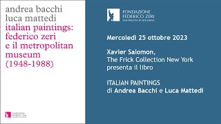 Presentazione del volume quotItalian Paintings Federico Zeri e il Metropolitan Museum 19481988quot [upl. by Sesylu]