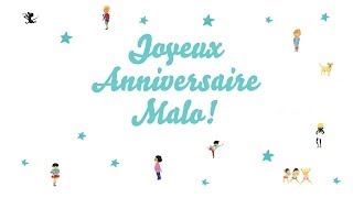 ♫ Joyeux Anniversaire Malo ♫ [upl. by Naitsirc]