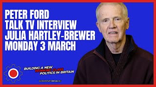 Deputy Leader Peter Ford interview with Julia HartleyBrewer Talk TV [upl. by Selin326]