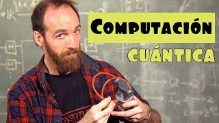 ¿Qué es y cómo funciona la COMPUTACIÓN CUÁNTICA [upl. by Janeczka]