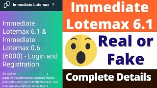 Immediate Lotemax 61 Real or Fake  Immediate Lotemax 61 Platform Review  Scam or Legit  6000 [upl. by Rushing]