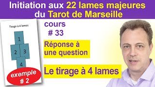 Initiation aux LAMES MAJEURES du TAROT de MARSEILLE Le tirage à 4 lames  exemple 2 [upl. by Emmons]