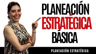 Planeación Estratégica  Planeación Estratégica Básica  Estrategia [upl. by Reseda]