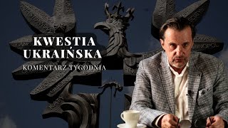 Komentarz Tygodnia Kwestia Ukraińska [upl. by Annis276]