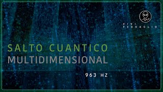 963HZ 🚀 SALTO CUANTICO MULTIDIMENSIONAL 👽 Frecuencia Arcturiana  Vivi Pedraglio [upl. by Imojean390]