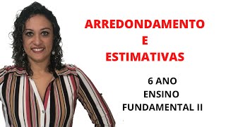 ARREDONDAMENTO E ESTIMATIVAS  6 Ano  ENSINO FUNDAMENTAL II [upl. by Attebasile]