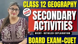 Secondary Activities Class 12 Geography [upl. by Etnahs517]