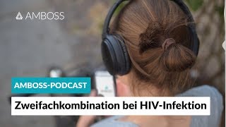 Zweifachkombination bei HIV Infektion  FDA erteilt Zulassung  AMBOSS Podcast  Folge 16 [upl. by Lednew187]