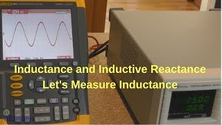 Inductance and Inductive Reactance Measuring Inductance [upl. by Surtemed]