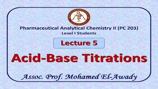 Acid base titration Lec5 by Assoc Prof Mohamed ElAwady [upl. by Choo]