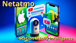 ☁️Station Météo Intelligente  NetAtMo 🥶  NetAtMo Accessible HomeKit Android Alexa [upl. by Siouxie]